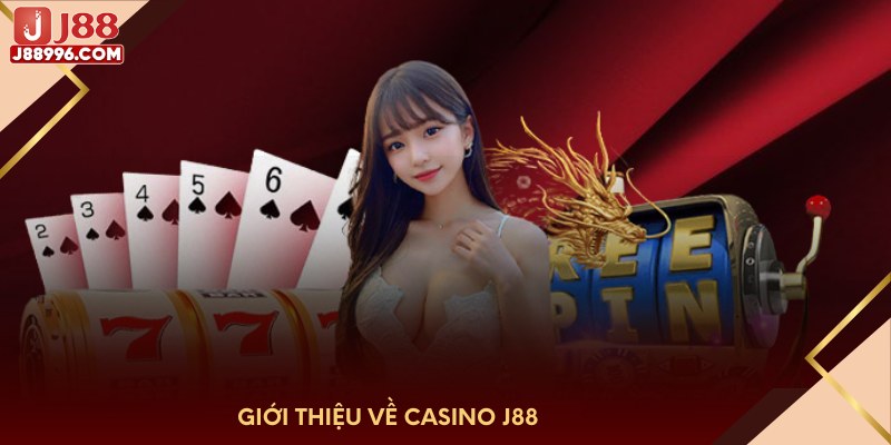 Giới thiệu về casino J88