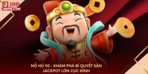 Nổ Hũ 90 - Khám phá bí quyết săn Jackpot lớn cực đỉnh
